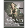 Fantasy Grayscale Coloring Book for Adults: 32 Single-Sided Designs Perfect for Stress Relief and Relaxation