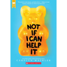 Not If I Can Help It (Scholastic Gold)