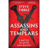 Assassins and Templars: A Battle in Myth and Blood