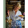 Clodagh's Happy Cooking: 100 Easy, Speedy, Healthy Recipes for Good Mood Food