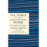 The Power of Your Subconscious Mind: The Complete Original Edition: Also Includes the Bonus Book You Can Change Your Whole Life