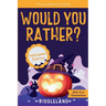 It's Laugh O'Clock - Would You Rather? Halloween Edition: A Hilarious and Interactive Question Game Book for Boys and Girls Ages 6, 7, 8, 9, 10, 11 Ye