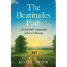 The Beatitudes Path: An Interfaith Exploration of Sacred Blessings