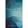 God's Got This!: Trusting God in the Storms of Life