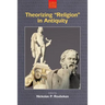 Theorizing 'Religion' in Antiquity