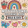 Bold & Easy Motivational Coloring Book: Inspirational Designs for Stress Relief Coloring for Adults and Teens