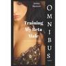 Training My Beta Male: Complete story collection