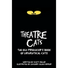 Theatre Cats: The Old Producer's Book of Dramatical Cats