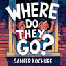 Where do they go?: A heartfelt story to help kids feel loved, wanted, and never alone... even when you are apart.