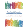 Teen Friendship Networks, Development, and Risky Behavior
