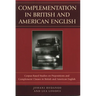 Complementation in British and American English: Corpus-Based Studies on Prepositions and Complement Clauses in British and American English
