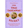 The Thai Takeaway Secret: How to Cook Your Favourite Fakeaway Dishes at Home