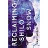 Reclaiming Shilo Snow: The Pulse-Pounding Sequel to the Evaporation of Sofi Snow