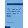 The Doctrine of Salvation in the First Letter of Peter
