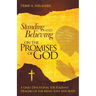 Standing and Believing on the Promises of God: A Daily Devotional for Radiant Healing of the Mind, Soul and Body