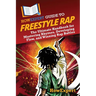 HowExpert Guide to Freestyle Rap: The Ultimate Handbook for Mastering Rhymes, Developing Flow, and Winning Rap Battles