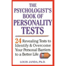 The Psychologist's Book of Personality Tests: 24 Revealing Tests to Identify and Overcome Your Personal Barriers to a Better Life