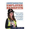 Understanding Your Employee Benefits