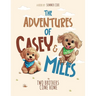 The Adventures of Casey & Miles: Two Brothers Come Home