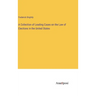 A Collection of Leading Cases on the Law of Elections in the United States