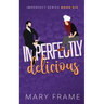 Imperfectly Delicious