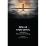 Ethics of Drone Strikes: Restraining Remote-Control Killing