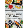 Chinese Takeout Cookbook: Easy Recipes to Make at Home