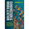 Domination and Mobilization: The Rise and Fall of Political Parties in China's Republican Era