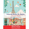 Coloring Book for Adults: A French Theme: Coloring Books for Adults with French Relaxing audio