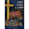 Faith, Class, and Labor