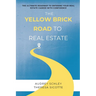 The Yellow Brick Road to Real Estate: The Ultimate Roadmap to Entering Your Real Estate Career with Confidence