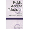 Public Access Television: America's Electronic Soapbox