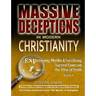 Massive Deceptions in Modern Christianity: Exposing Myths & Sacrificing Sacred Cows on the Altar of Truth