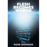 Flesh Becomes Words