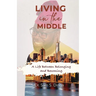 Living in the Middle: A Life Between Belonging and Becoming