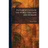 Plutarch's Lives of the Noble Grecians and Romans