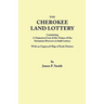 Cherokee Land Lottery, Containing a Numerical List of the Names of the Fortunate Drawers in Said Lottery, with an Engraved Map of Each District