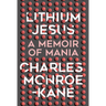 Lithium Jesus: A Memoir of Mania