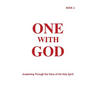 One With God: Awakening Through the Voice of the Holy Spirit - Book 2