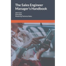 The Sales Engineer Manager's Handbook: Mastering Technical Sales