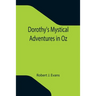 Dorothy's Mystical Adventures in Oz
