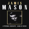 James Mason: A Personal Biography