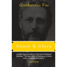 Grace and Glory: Sermons Preached in the Chapel at Princeton Theological Seminary