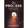 The Process: An Engaging Program That Explores Why You Behave the Way You Do and What You Can Do About It