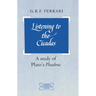 Listening to the Cicadas: A Study of Plato's Phaedrus