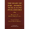 The Diary of Dr. John William Polidori, 1816, Relating to Byron, Shelley, etc.