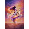 See it. Say it. Believe it. Receive it. Manifest Me