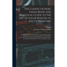 The Confectioners' Hand-book and Practical Guide to the Art of Sugar Boiling in All Its Branches: the Manufacture of Creams, Fondants, Liqueurs, Pasti