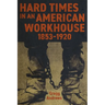 Hard Times in an American Workhouse, 1853-1920