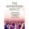 The Attention Deficit: Unintended Consequences of Digital Connectivity